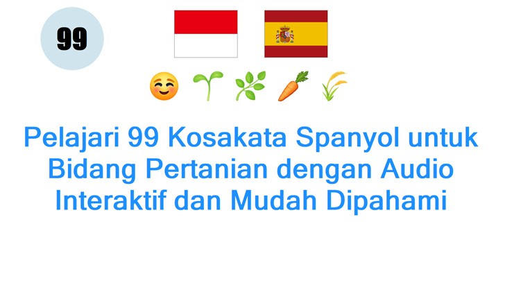 Pelajari 99 Kosakata Spanyol untuk Bidang Pertanian dengan Audio Interaktif dan Mudah Dipahami